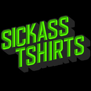 SICKASS TSHIRTS